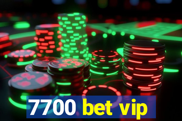 7700 bet vip